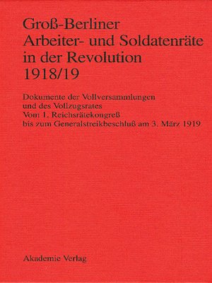 cover image of Groß-Berliner Arbeiter- und Soldatenräte in der Revolution 1918/19